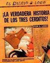LA VERDADERA HISTORIA DE LOS TRES CERDITOS