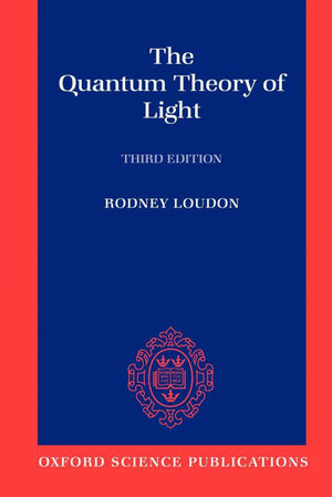 THE QUANTUM THEORY OF LIGHT, 3º ED.