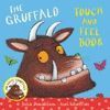 MY FIRST GRUFFALO - TOUCH AND FEEL BOOK