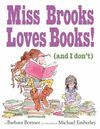 MISS BROOKS LOVES BOOKS ! (AND I DON´T)