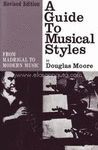 A GUIDE TO MUSICAL STYLES: FROM MADRIGAL TO MODERN MUSIC
