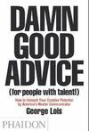 DAMN GOOD ADVICE (FOR PEOPLE WITH TALENT)