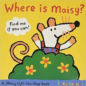 WHERE IS MAISY? (MAISY LIFT-THE-FLAP BOOK)