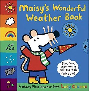 MAISY'S WONDERFUL WEATHER BOOK: A MAISY FIRST SCIENCE BOOK - TAPA DURA