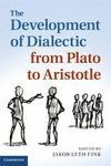 THE DEVELOPMENT OF DIALECTIC FROM PLATO TO ARISTOTLE