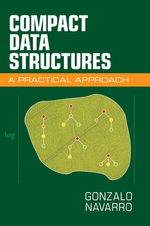 COMPACT DATA STRUCTURES. A PRACTICAL APPROACH