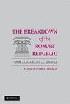 THE BREAKDOWN OF THE ROMAN REPUBLIC