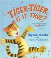 TIGER-TIGER, IS IT TRUE?: FOUR QUESTIONS TO MAKE YOU SMILE AGAIN