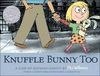 KNUFFLE BUNNY TOO - A CASE OF MISTAKEN IDENTITY