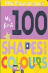 MY FIRST 100 SHAPES AND COLOURS:FIRST PICTURE WORD BOOK