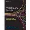 VOCABULARY MATRIX. UNDERSTANDING, LEARNING, TEACHING