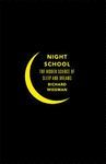 NIGHT SCHOOL. WAKE UP TO THE POWER OF SLEEP