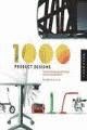 1000 PRODUCT DESIGNS. FORM, FUNCTION AND TECHNOLOGY FROM AROUND WORLD