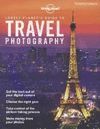 TRAVEL PHOTOGRAPHY. LONELY PLANET'S GUIDE TO