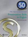 50 FIFTY WAYS TO IMPROVE YOUR PRESENTATION SKILLS IN ENGLISH
