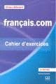 FRANÇAIS.COM. CAHIER D'EXERCICES. DEBUTANT