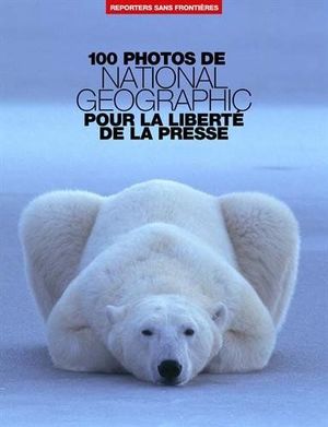 100 PHOTOS NATIONAL GEOGRAPHIC FOR PRESS FREEDOM (FRANCES)