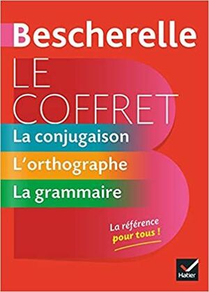BESCHERELLE LE COFFRET DE LA LANGUE FRANÇAISE: LA CONJUGAISON, L ORTHOGRAPHE, LA GRAMMAIRE