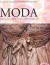 MODA. UNA HISTORIA DESDE EL SIGLO XVIII AL XX. 2 VOLUMENES. GRANDE