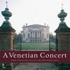 A VENETIAN CONCERT (4 CDS)