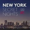 *NEW YORK. SECRET NIGHTS