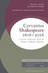 CERVANTES-SHAKESPEARE 1616-2016. CONTEXTO. INFLUENCIA. RELACIÓN