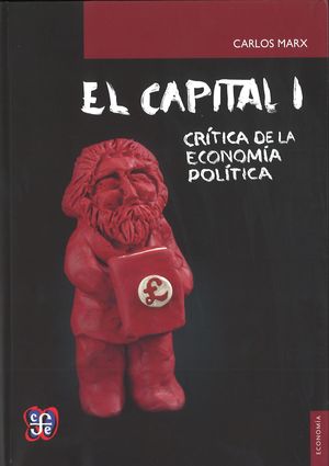 EL CAPITAL 1. CRITICA DE LA ECONOMIA POLITICA