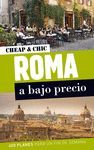 ROMA. CHEAP AND CHIC. A BAJO PRECIO