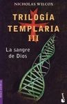 LA SANGRE DE DIOS. TRILOGIA TEMPLARIA 3.