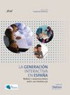 LA GENERACION INTERACTIVA EN ESPAÑA. NIÑOS Y ADOLESCENTES ANT PANTALLA