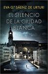 EL SILENCIO DE LA CIUDAD BLANCA. TRILOGÍA DE LA CIUDAD BLANCA 1