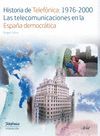 HISTORIA DE TELEFONICA:1976-2000. LAS TELECOMUNICACIONES EN LA ESPAÑA DEMOCRATICA