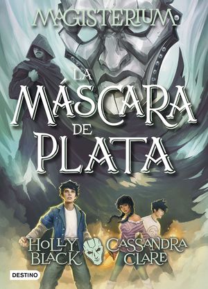 LA MÁSCARA DE PLATA (MAGISTERIUM 4)