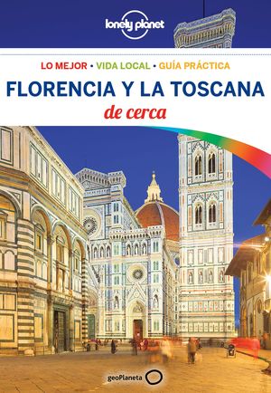 FLORENCIA Y LA TOSCANA DE CERCA. LONELY PLANET 2018