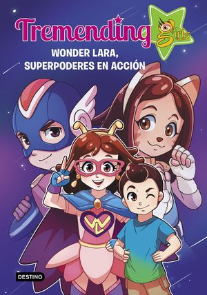 WONDER LARA, SUPERPODERES EN ACCIÓN (TREMENDIG GIRLS. 2)