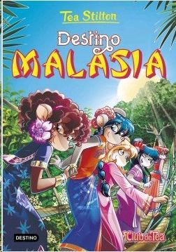 DESTINO MALASIA ( TEA STILTON 36)
