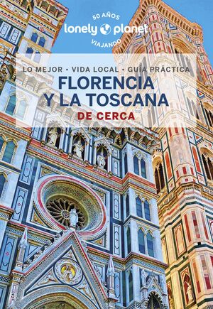 FLORENCIA Y LA TOSCANA DE CERCA. LONELY PLANET 2023
