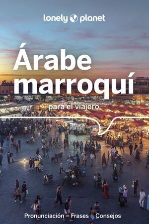 ARABE MARROQUI PARA EL VIAJERO 2ª ED. LONELY PLANET