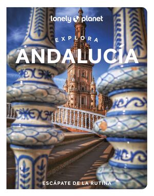 EXPLORA ANDALUCÍA. LONELY PLANET 2023