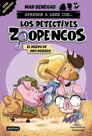 APRENDER A LEER CON... ¡LOS DETECTIVES ZOOPENCOS! 2. EL HUEVO DE ORO ROBADO