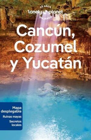 CANCÚN, COZUMEL Y YUCATÁN. LONELY PLANET 2024