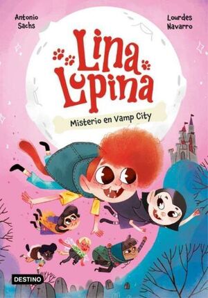 EL MISTERIO DE VAMP CITY (LINA LUPINA 2)