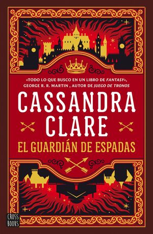 EL GUARDIÁN DE ESPADAS (SWORD CATCHER) LAS CRÓNICAS DE CASTELANA 1