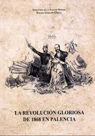 LA REVOLUCIÓN GLORIOSA DE 1868 EN PALENCIA