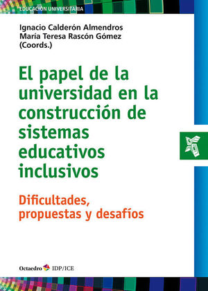 EL PAPEL DE LA UNIVERSIDAD EN LA CONSTRUCCION DE SISTEMAS EDUCATIVOS INCLUSIVOS