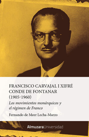 FRANCISCO CARVAJAL I XIFRE, CONDE DE FONTANAR (1905-1960)