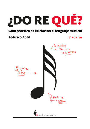 DO RE QUE? GUIA PRACTICA DE INICIACION AL LENGUAJE MUSICAL. 9ª ED.