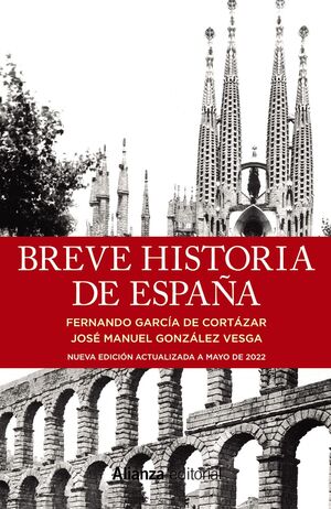 BREVE HISTORIA DE ESPAÑA. NUEVA ED. ACTUALIZADA A MAYO 2022