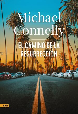 EL CAMINO DE LA RESURRECCIÓN. SERIE MICKEY HALLER 7