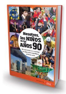 NOSOTROS LOS NIÑOS DE LOS AÑOS 90